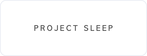 PROJECT SLEEP